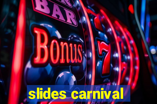 slides carnival